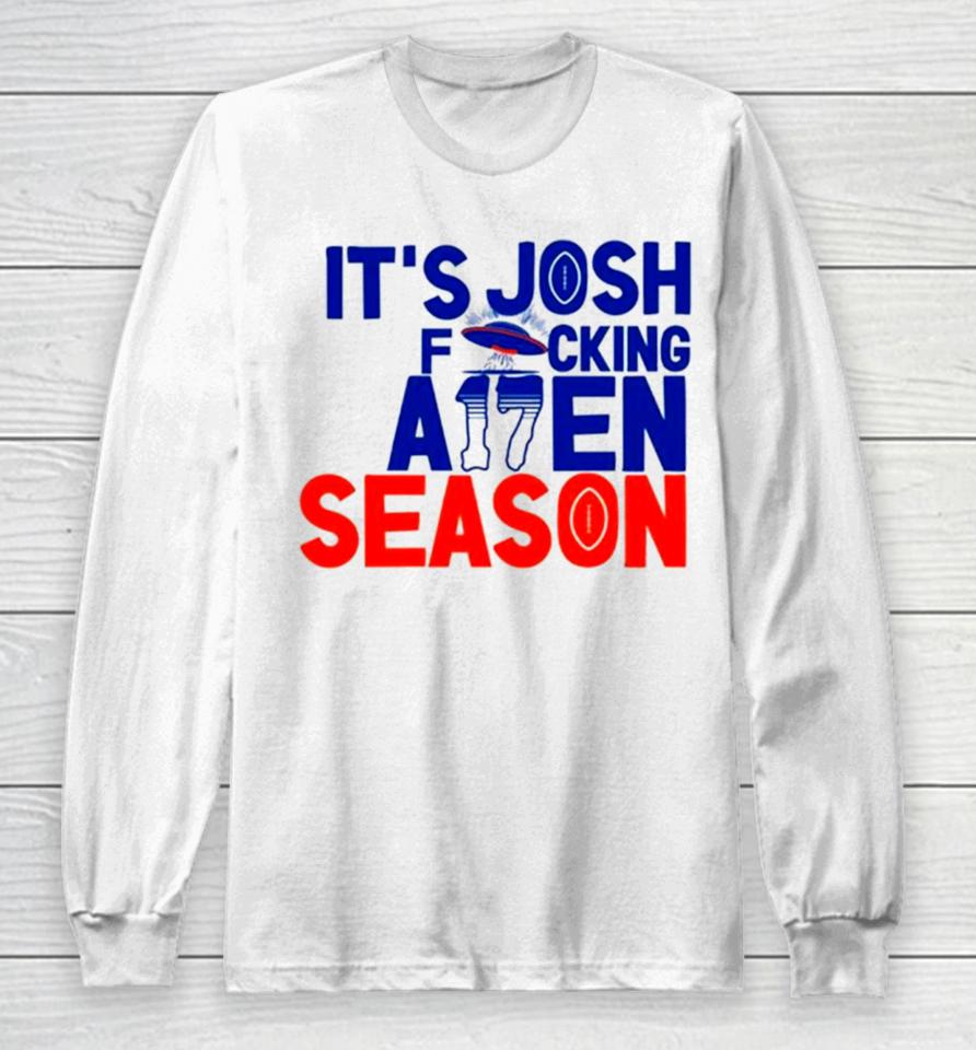 Its Josh Allen Season Alien Quarterback Long Sleeve T-Shirt