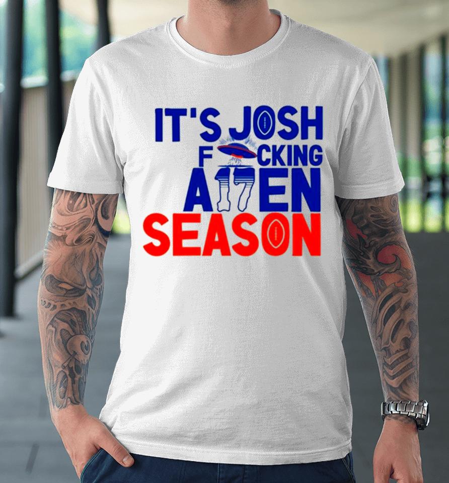 Its Josh Allen Season Alien Quarterback Premium T-Shirt
