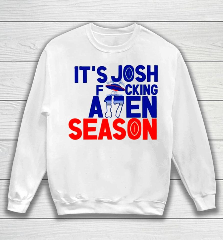 Its Josh Allen Season Alien Quarterback Sweatshirt