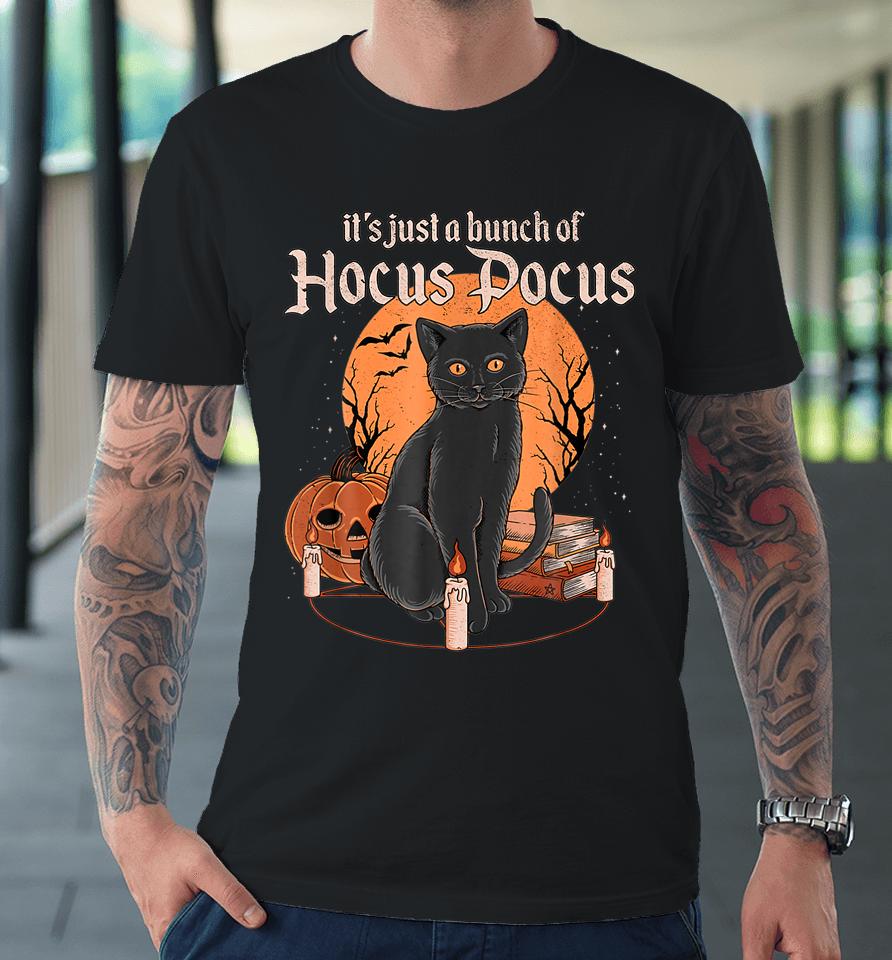 It's Just A Bunch Of Hocus Pocus Cat Premium T-Shirt