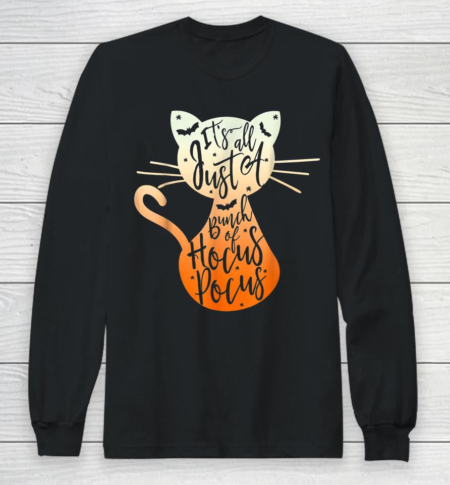 It's Just A Bunch Of Hocus Pocus Halloween Cat Lover Long Sleeve T-Shirt