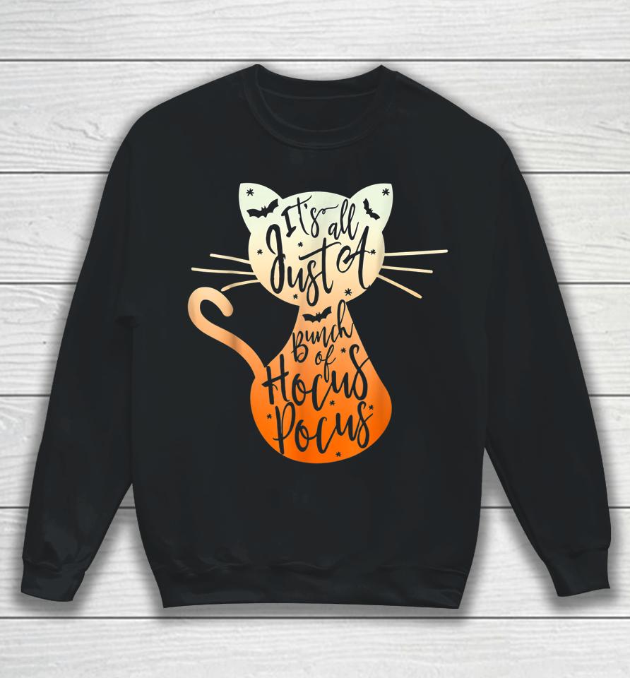 It's Just A Bunch Of Hocus Pocus Halloween Cat Lover Sweatshirt