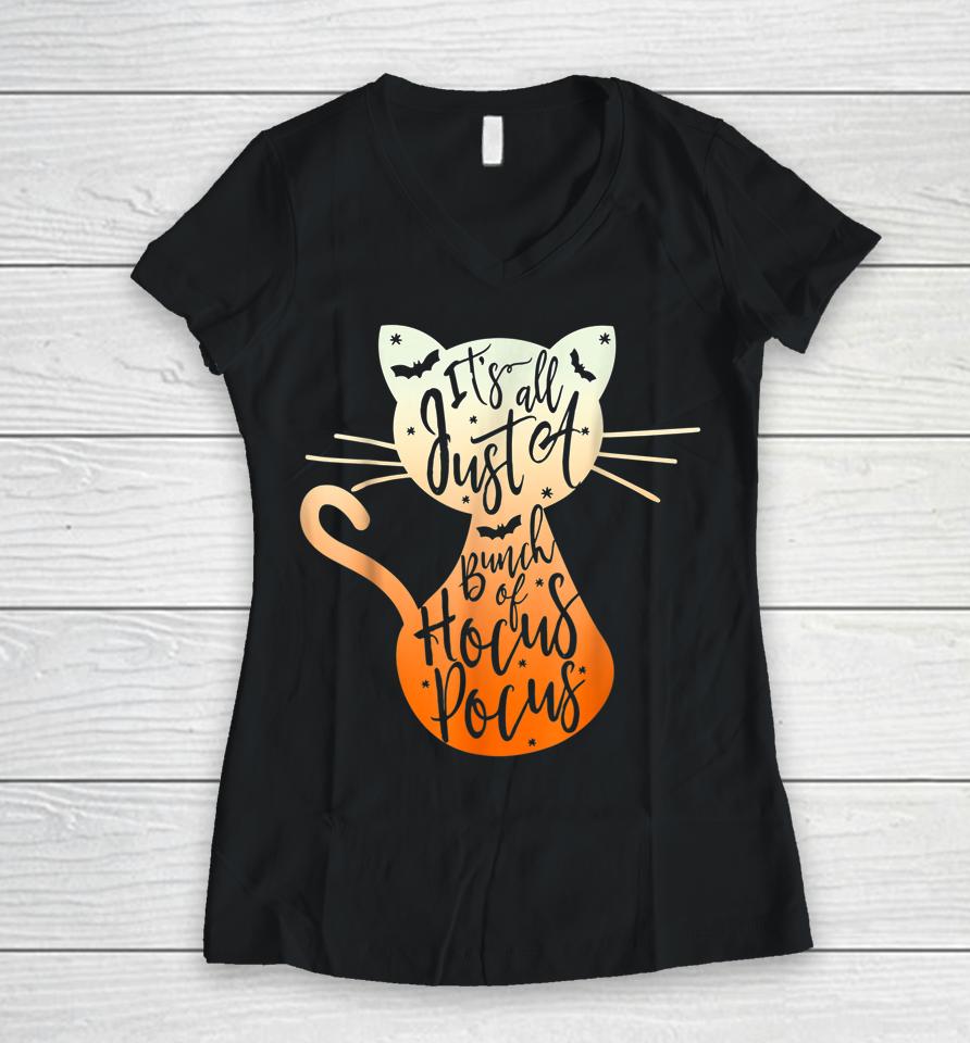 It's Just A Bunch Of Hocus Pocus Halloween Cat Lover Women V-Neck T-Shirt