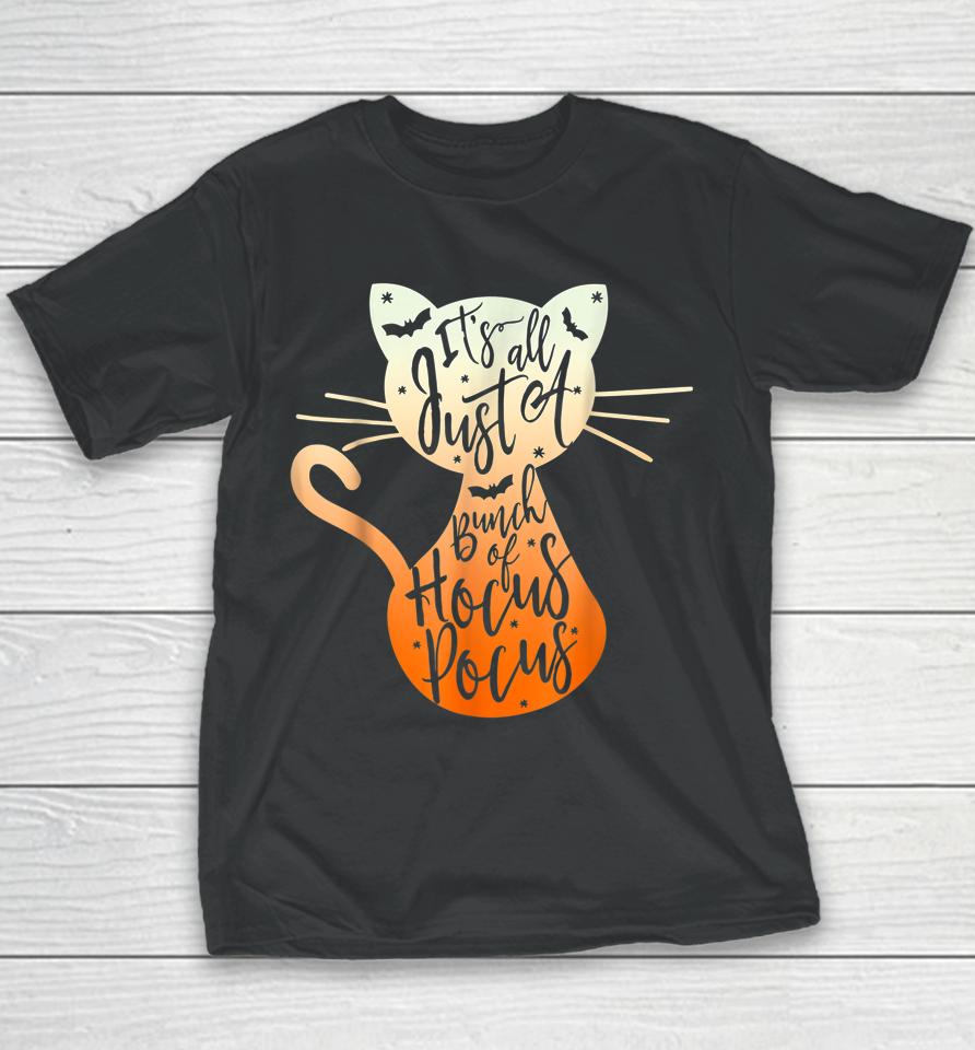 It's Just A Bunch Of Hocus Pocus Halloween Cat Lover Youth T-Shirt