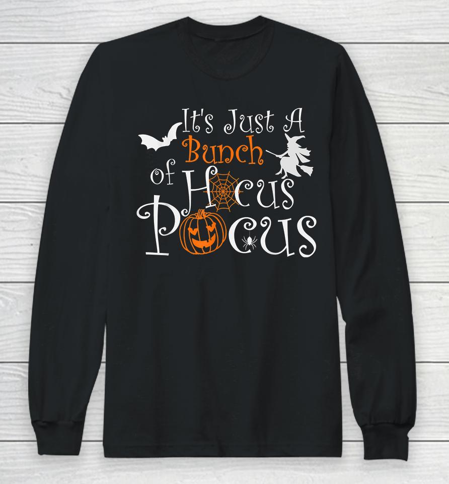 It's Just A Bunch Of Hocus Pocus Halloween Long Sleeve T-Shirt
