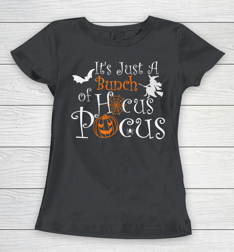 It's Just A Bunch Of Hocus Pocus Halloween Women T-Shirt