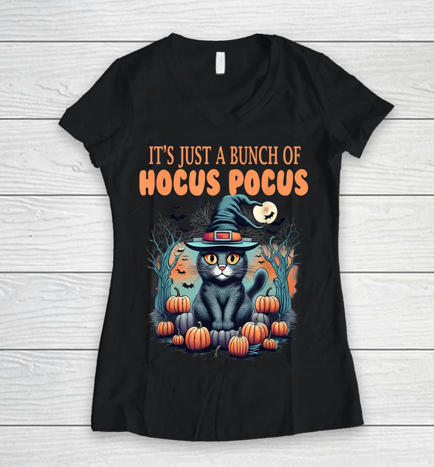 It's Just A Bunch Of Hocus Pocus Women V-Neck T-Shirt