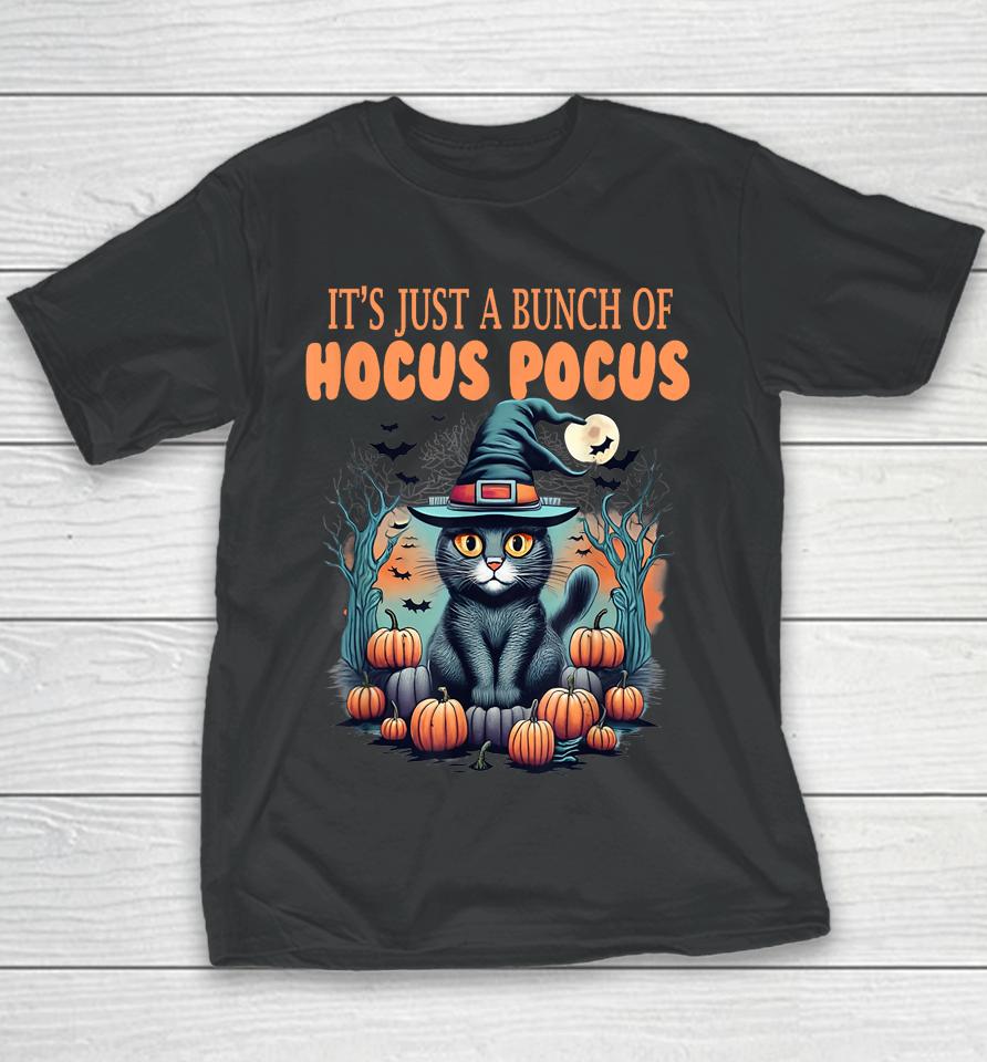 It's Just A Bunch Of Hocus Pocus Youth T-Shirt
