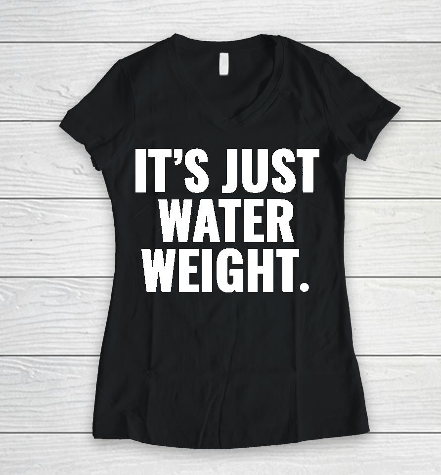 It's Just Water Weight Women V-Neck T-Shirt