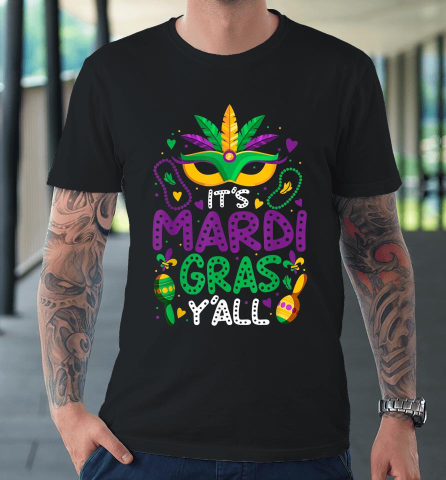 It's Mardi Gras Y'all Premium T-Shirt