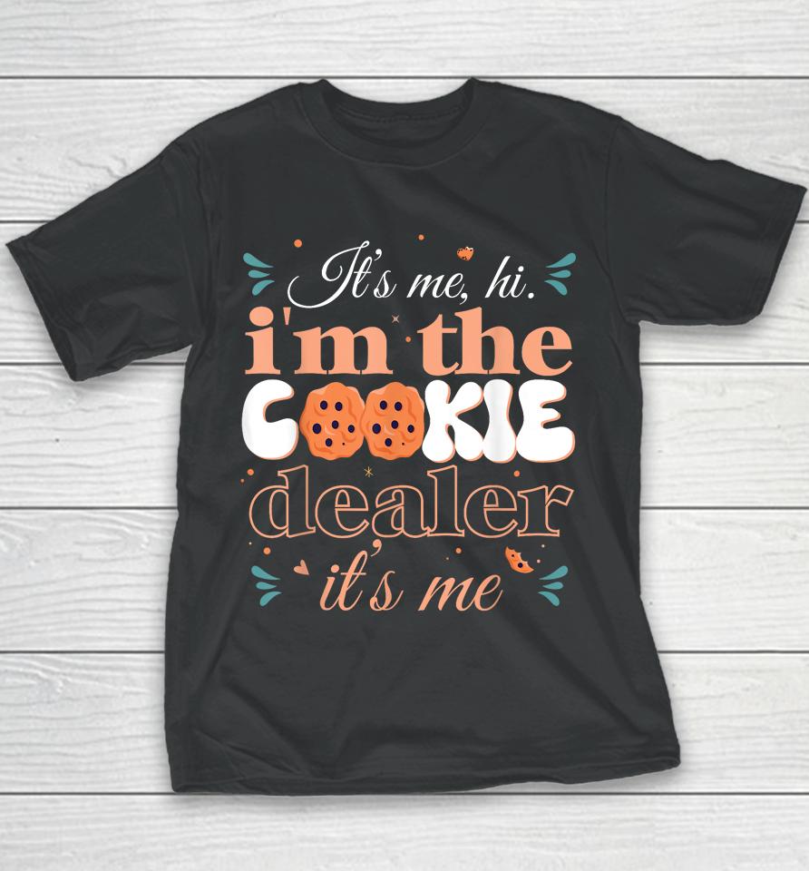 It's Me Hi I'm The Cookie Dealer Girls Scout Troop Scouting Youth T-Shirt