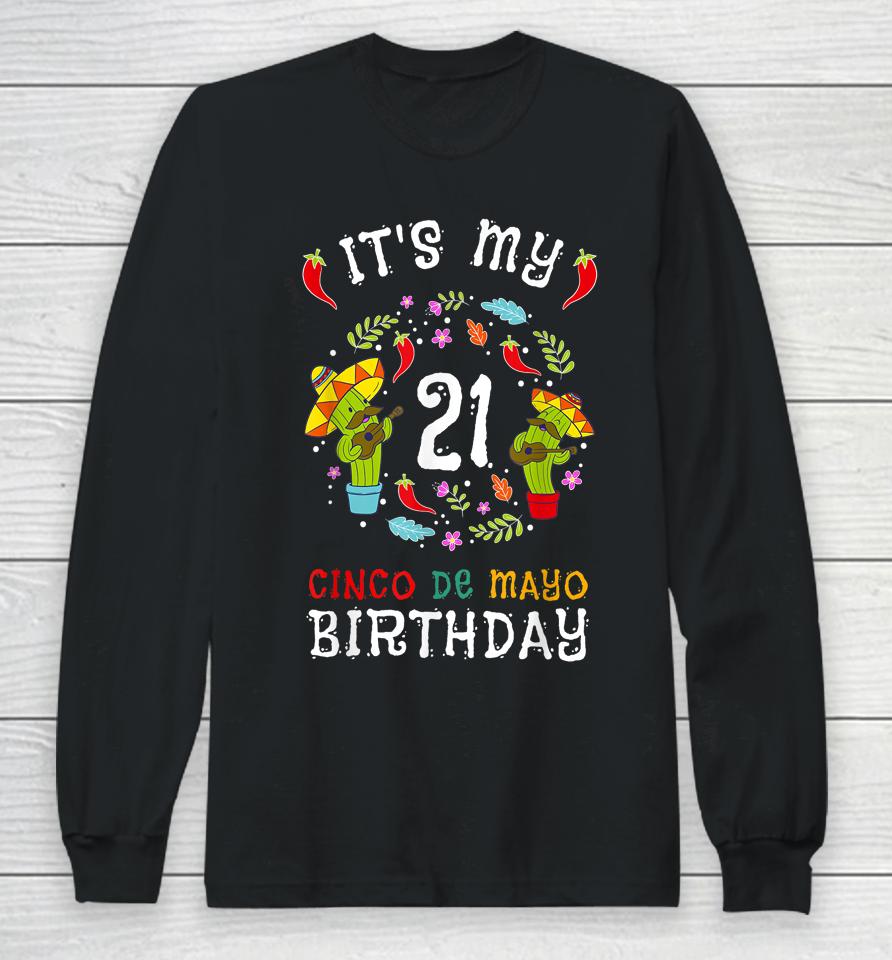 It's My 21St Birthday Cinco De Mayo Long Sleeve T-Shirt