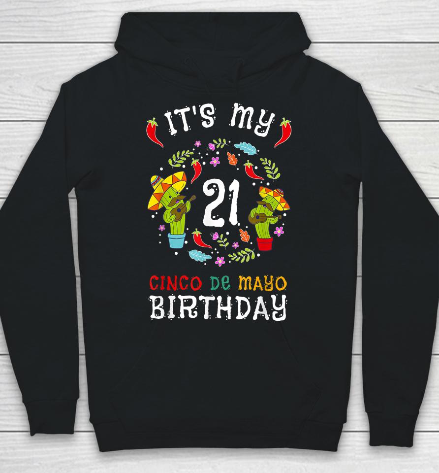 It's My 21St Birthday Cinco De Mayo Hoodie
