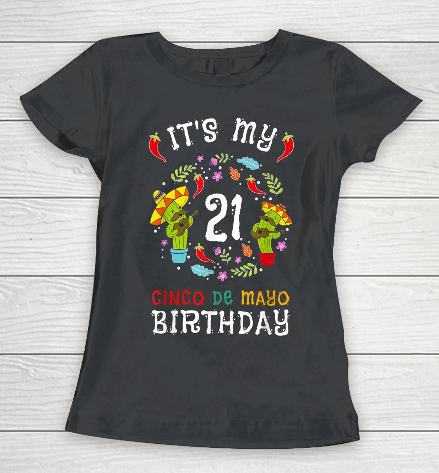 It's My 21St Birthday Cinco De Mayo Women T-Shirt