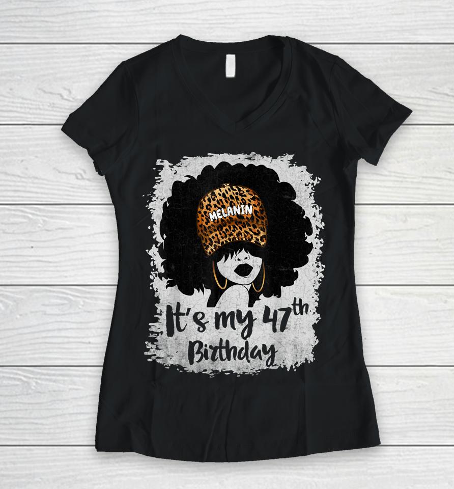 It's My 47Th Birthday 47 Years Old Leopard Melanin Girl Women V-Neck T-Shirt