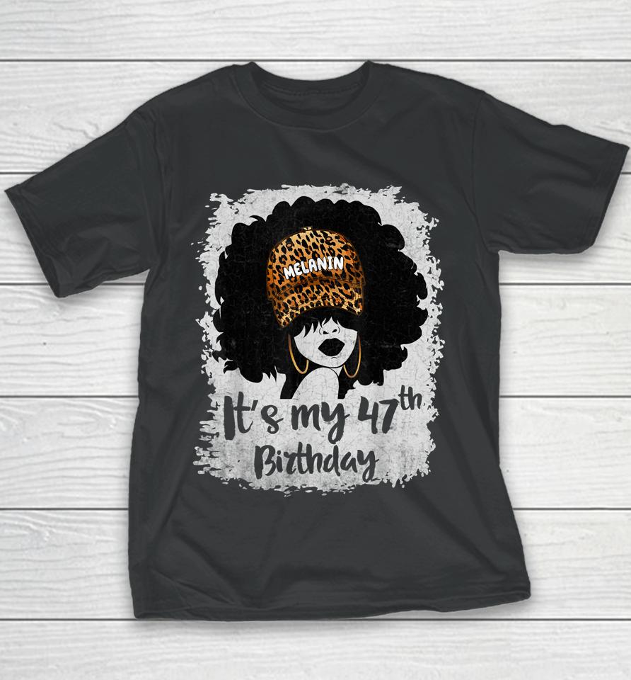 It's My 47Th Birthday 47 Years Old Leopard Melanin Girl Youth T-Shirt