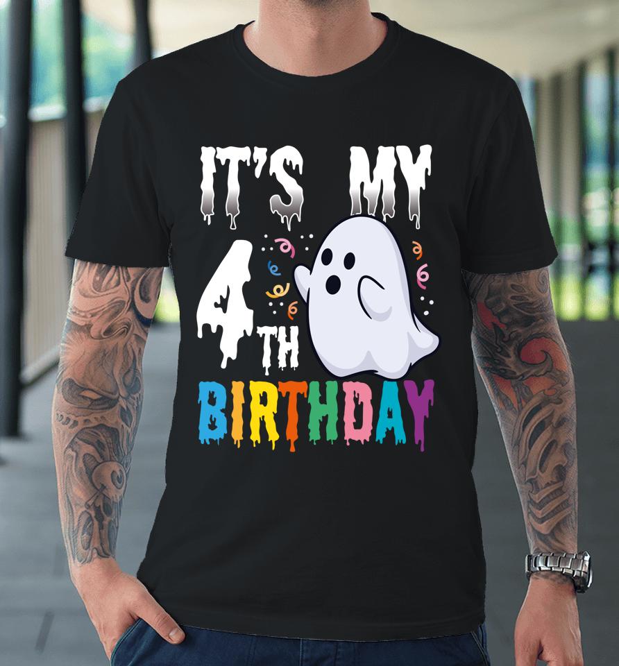It's My 4Th Birthday – Halloween Spooky Season B-Day Lover Premium T-Shirt