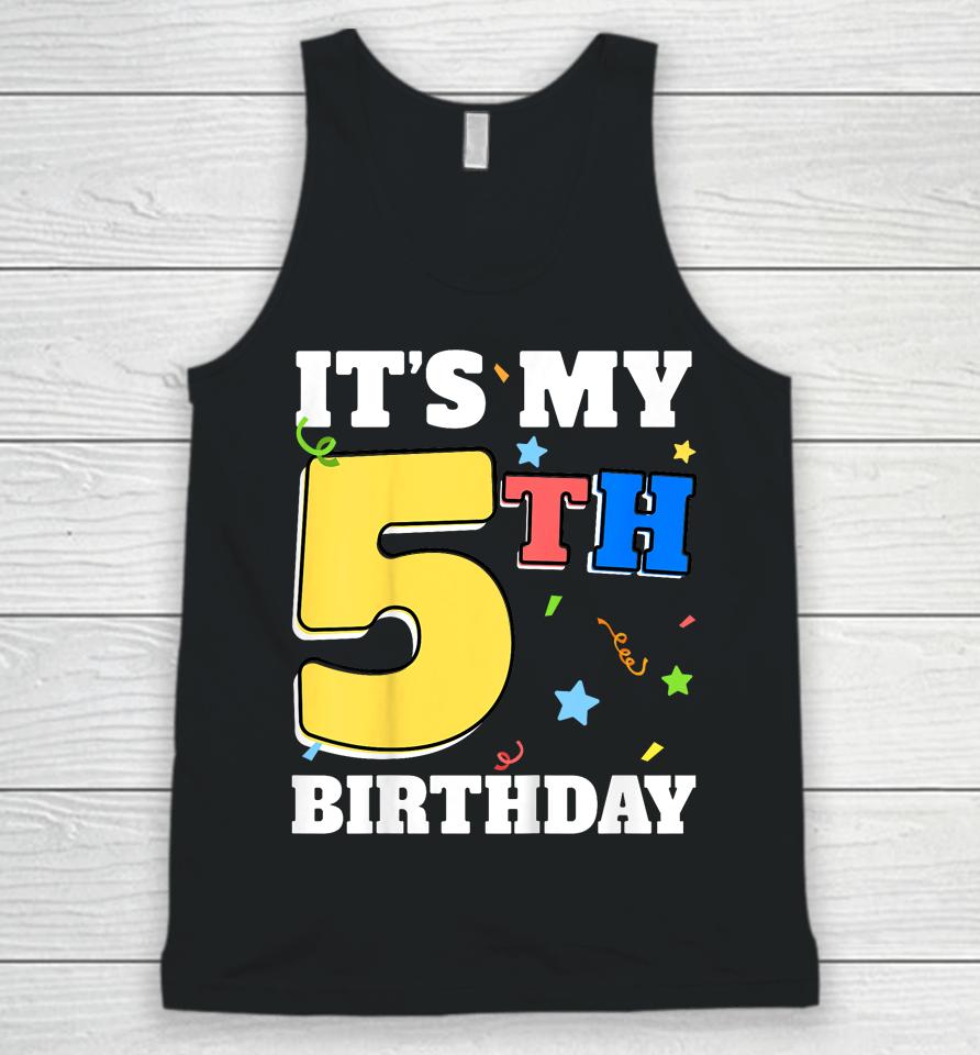 It's My 5Th Birthday 5 Five Happy Birthday Boy Or Girls Unisex Tank Top