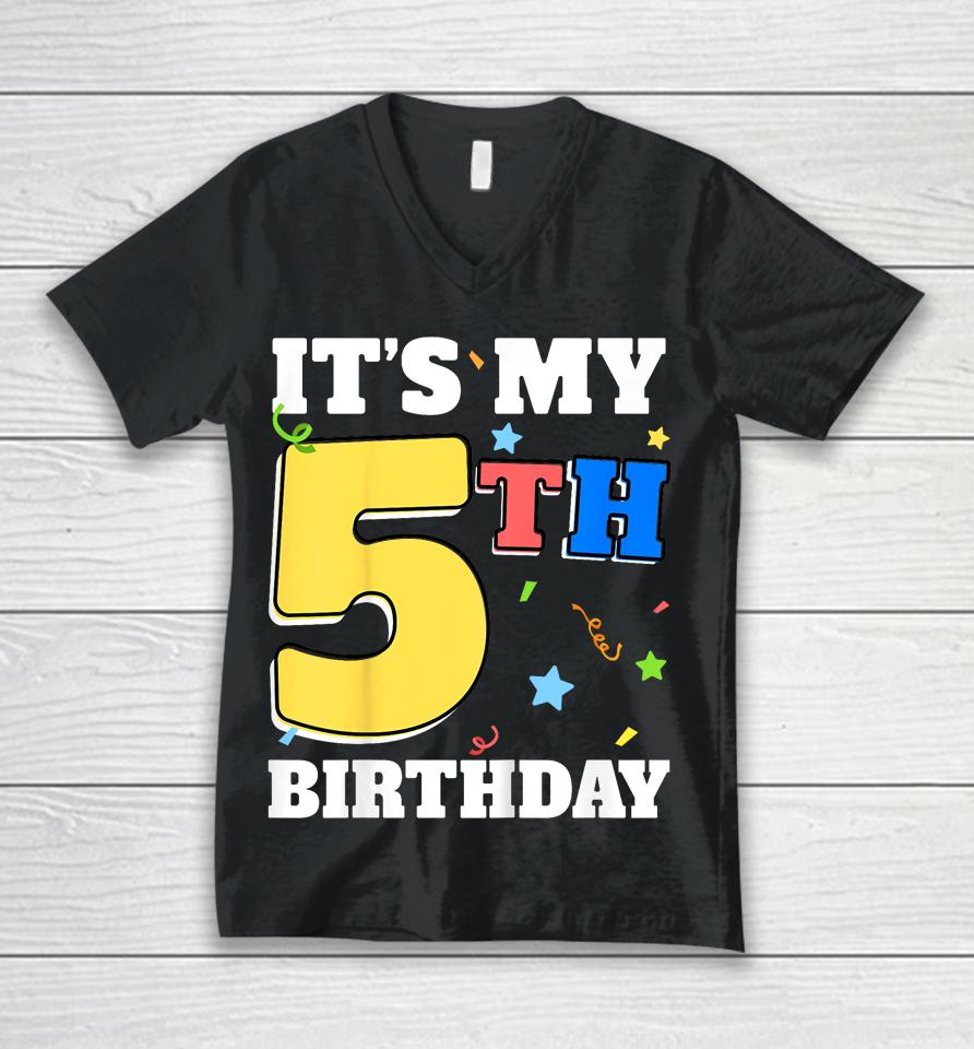 It's My 5Th Birthday 5 Five Happy Birthday Boy Or Girls Unisex V-Neck T-Shirt