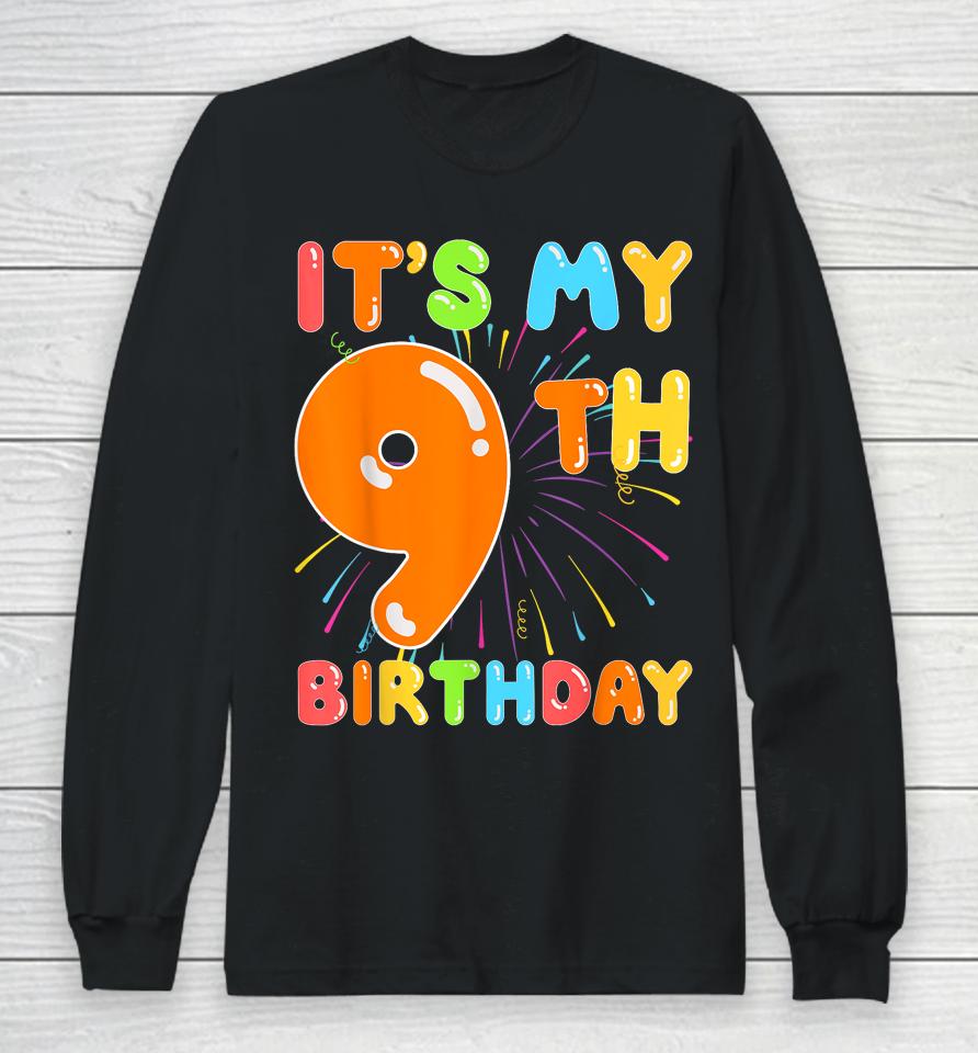 It's My 9Th Birthday 9 Nine Happy Birthday Boy Or Girls Art Long Sleeve T-Shirt