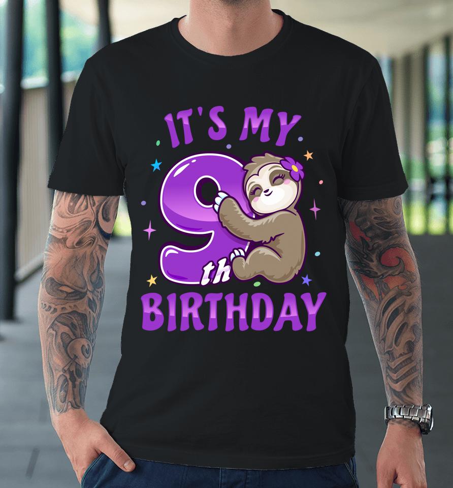 It's My 9Th Birthday Purple Sloth Girl Nine Bday Theme Party Premium T-Shirt