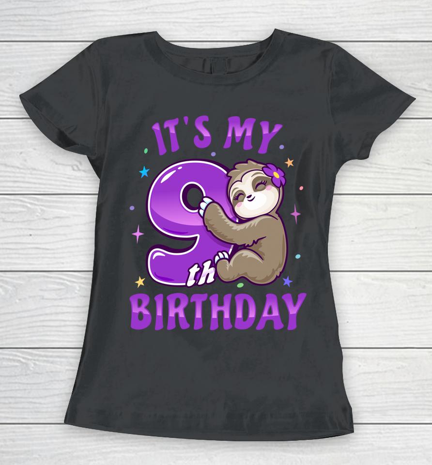 It's My 9Th Birthday Purple Sloth Girl Nine Bday Theme Party Women T-Shirt