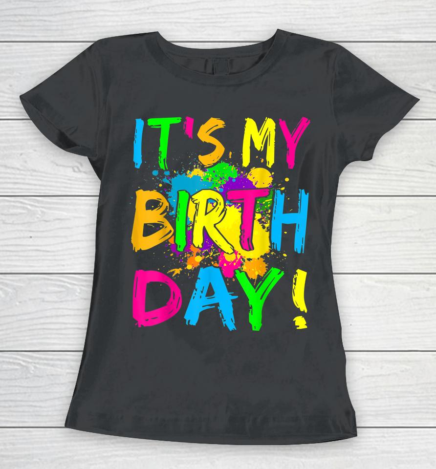 It's My Birthday Boy Girl Let's Glow Retro 80'S Party Outfit Women T-Shirt