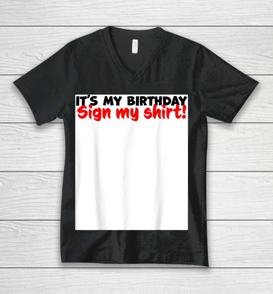 It's My Birthday Sign My Unisex V-Neck T-Shirt
