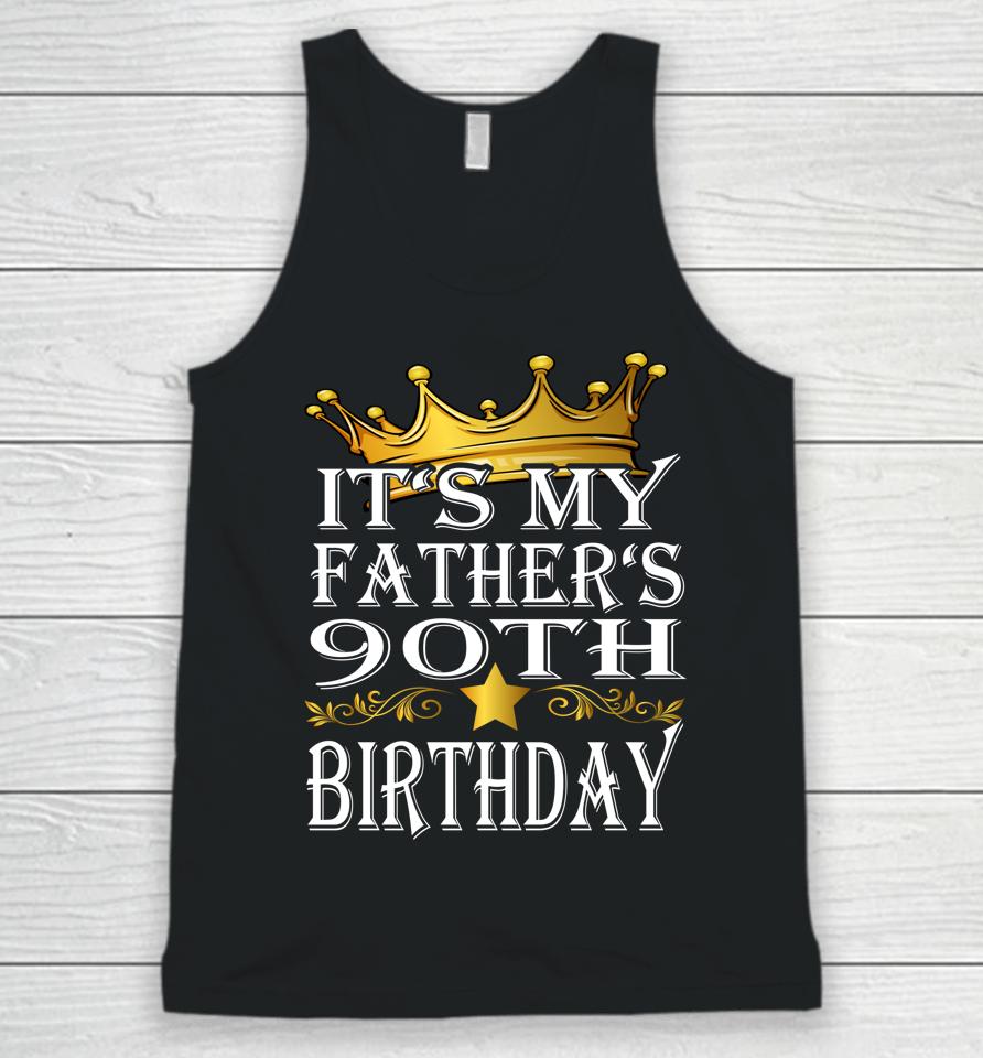 It's My Father's 90Th Birthday Crown King 90Th Birthday Unisex Tank Top