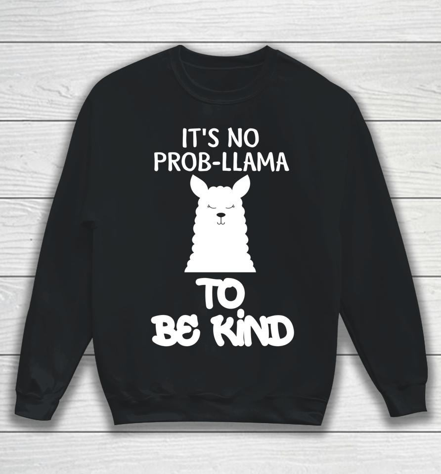 It's No Prob-Llama To Be Kind Anti Bullying Kind Orange Kindness Sweatshirt