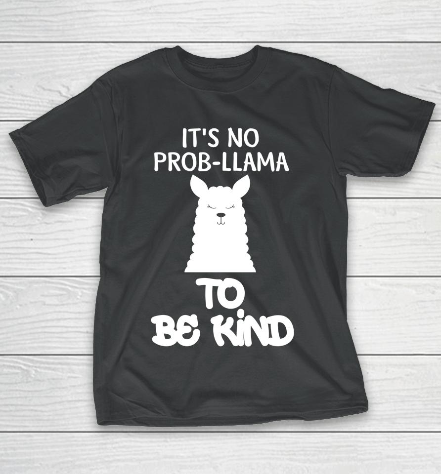 It's No Prob-Llama To Be Kind Anti Bullying Kind Orange Kindness T-Shirt