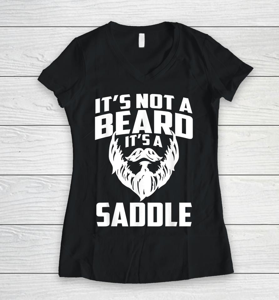 It's Not A Beard It's A Saddle Funny Women V-Neck T-Shirt