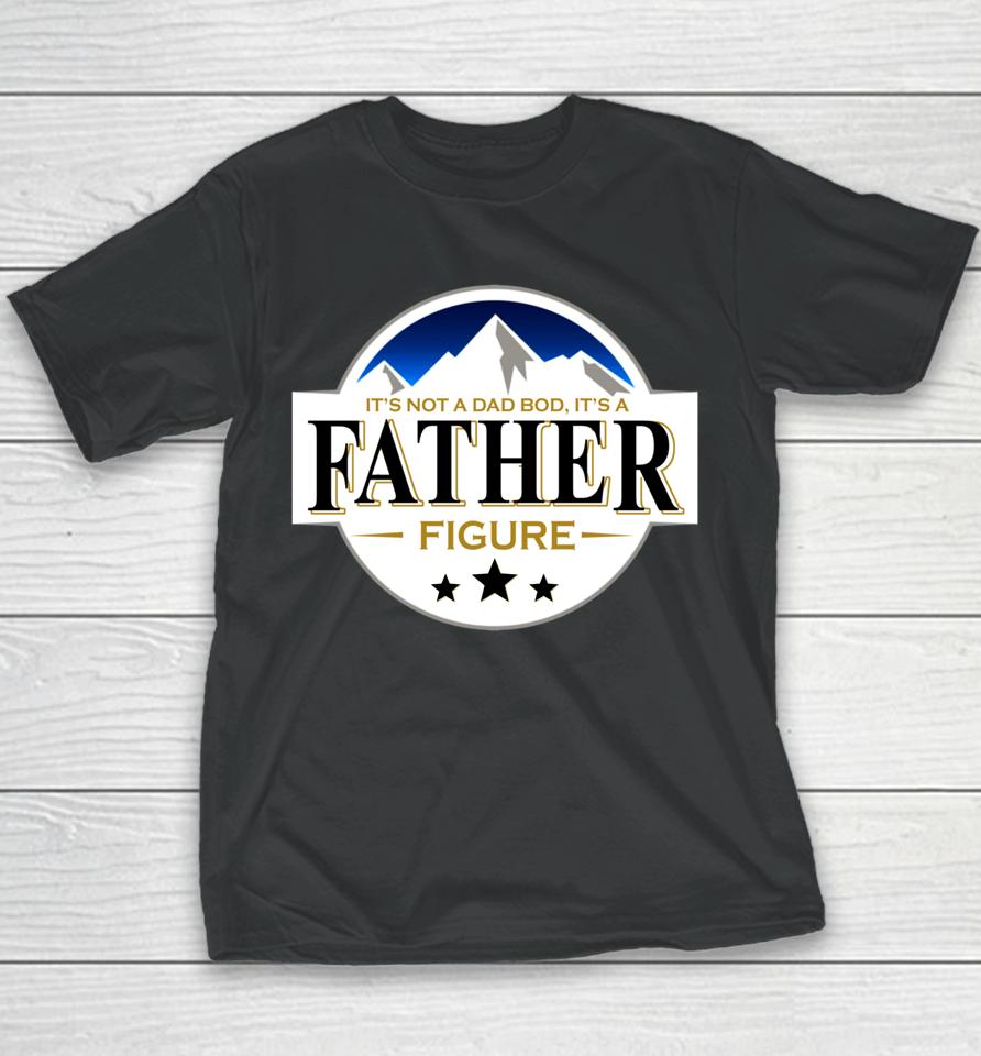 It's Not A Dad Bod It's A Father Funny Mountain Beer Lovers Youth T-Shirt