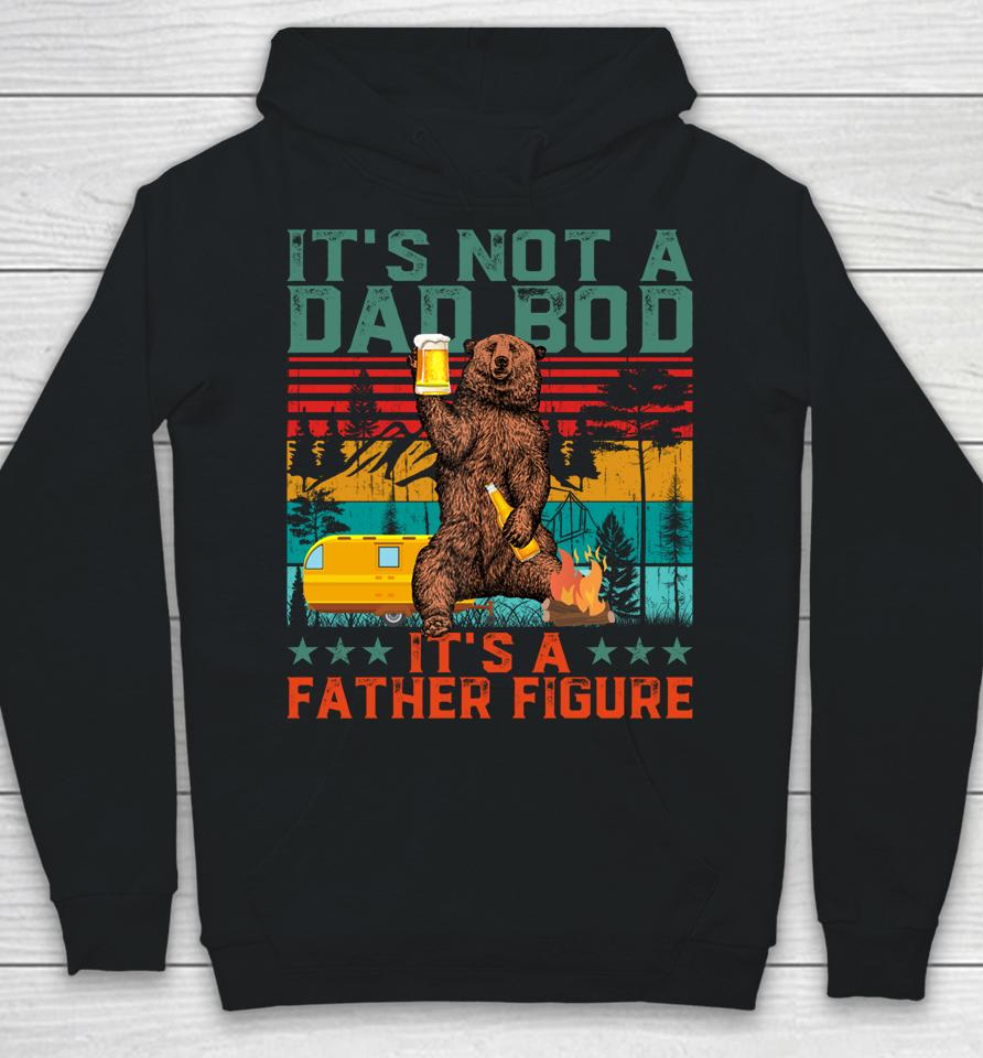 It's Not A Dad Bod It's Father Figure Funny Bear Beer Lovers Hoodie
