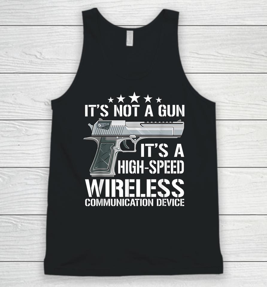It's Not A Gun It's A Wireless Communication Device Unisex Tank Top