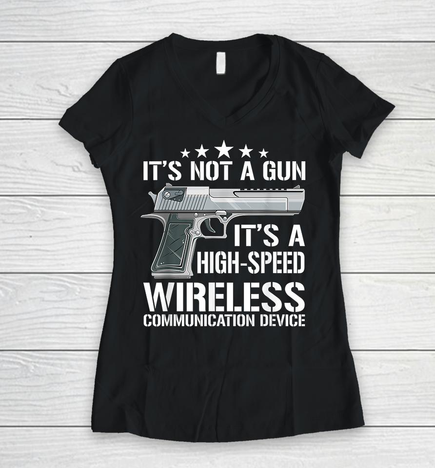 It's Not A Gun It's A Wireless Communication Device Women V-Neck T-Shirt