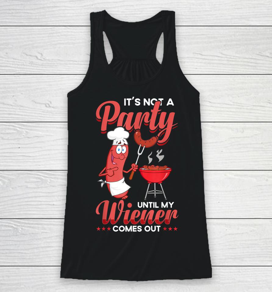 It's Not A Party Until My Wiener Comes Out Funny Hot Dog Racerback Tank