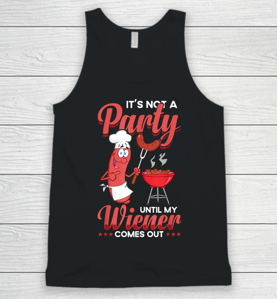 It's Not A Party Until My Wiener Comes Out Funny Hot Dog Unisex Tank Top
