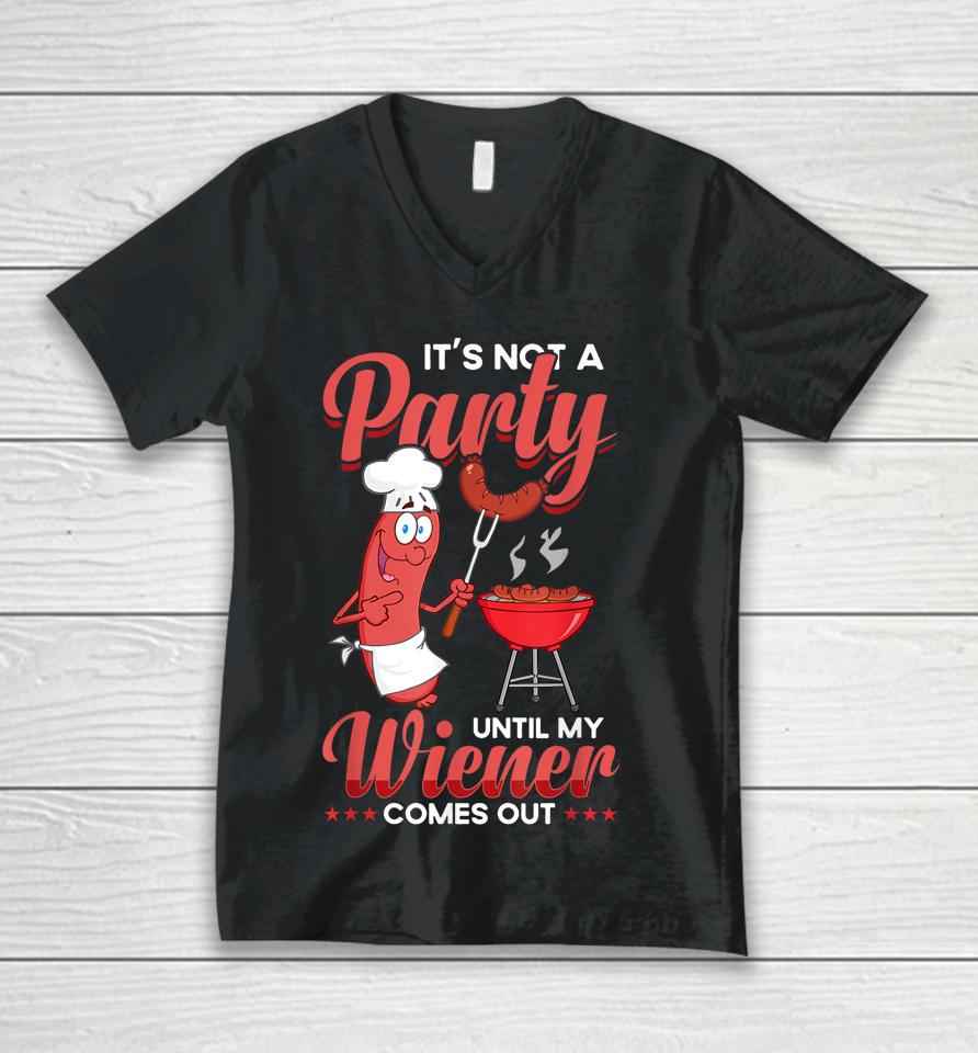 It's Not A Party Until My Wiener Comes Out Funny Hot Dog Unisex V-Neck T-Shirt