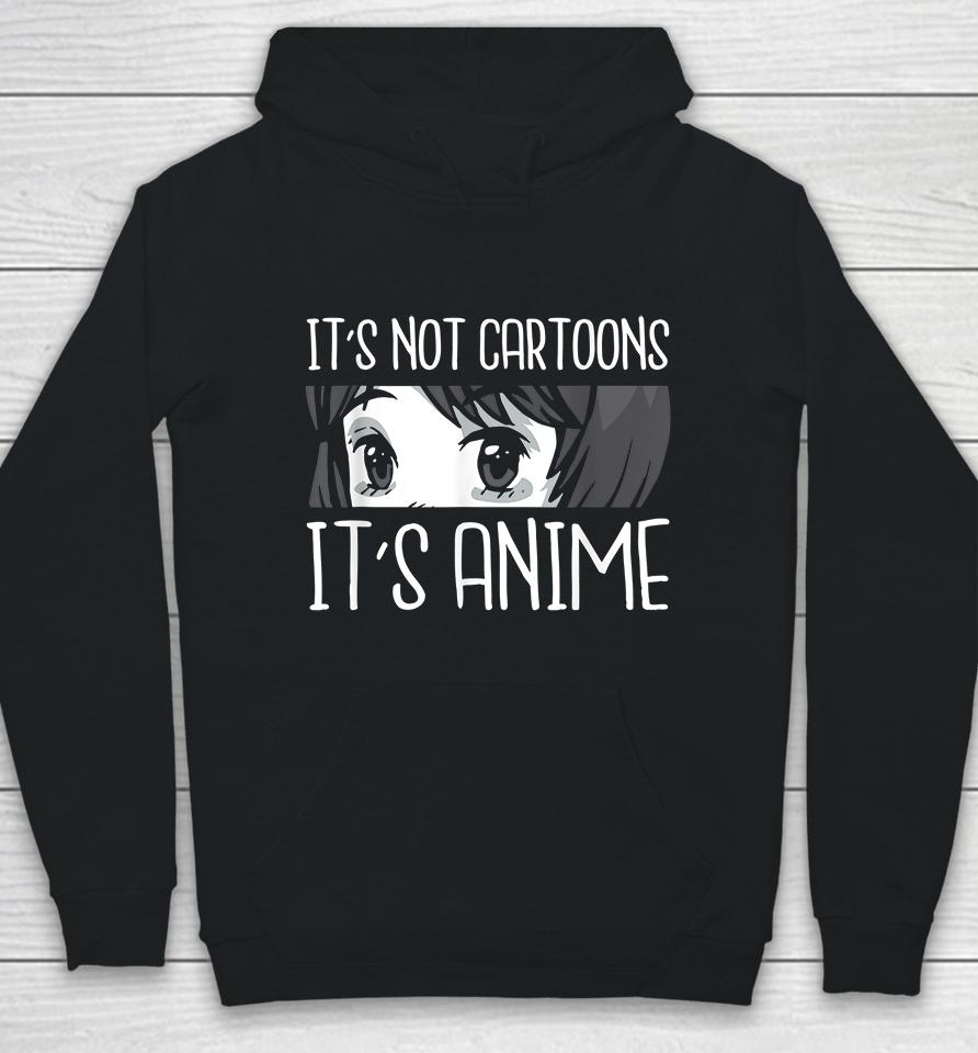 It's Not Cartoons It's Anime Hoodie