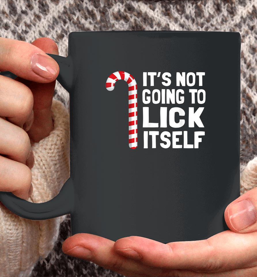 It's Not Going To Lick Itself Christmas Coffee Mug