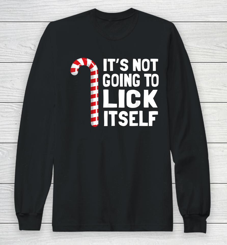 It's Not Going To Lick Itself Christmas Long Sleeve T-Shirt