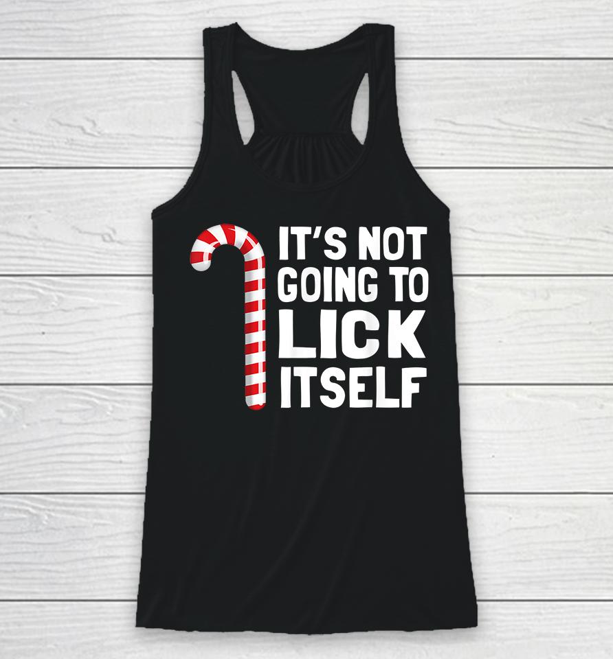 It's Not Going To Lick Itself Christmas Racerback Tank