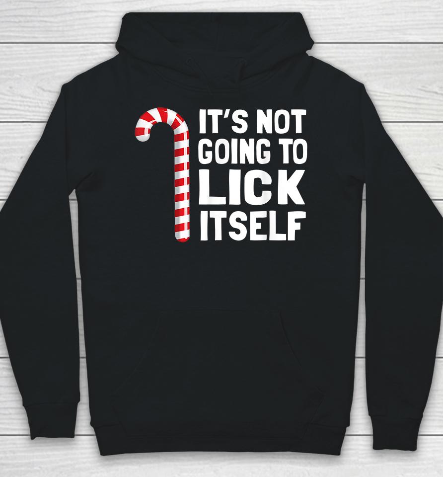 It's Not Going To Lick Itself Christmas Hoodie