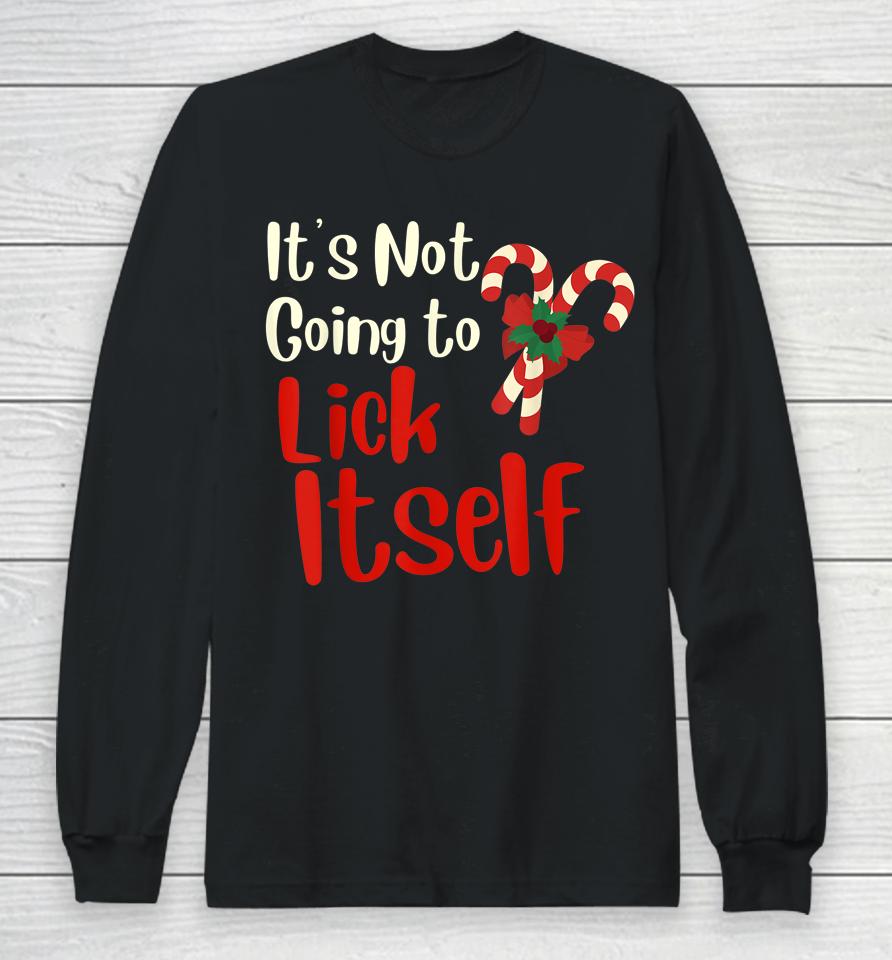 It's Not Going To Lick Itself Funny Christmas Long Sleeve T-Shirt