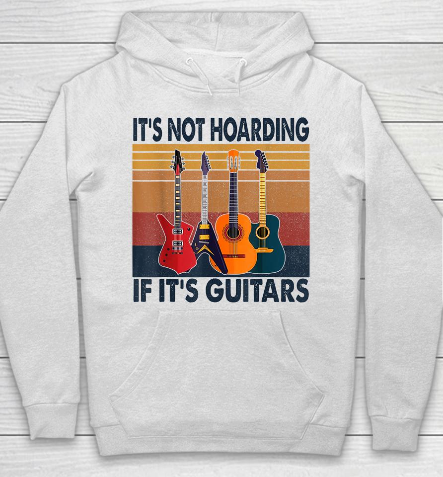 It's Not Hoarding If Its Guitars Retro Vintage Hoodie