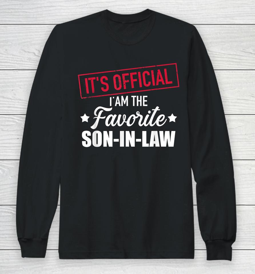 It's Official I'm Favorite Son In Law Long Sleeve T-Shirt