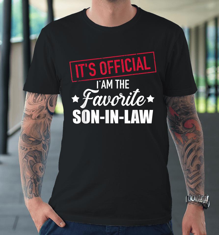 It's Official I'm Favorite Son In Law Premium T-Shirt
