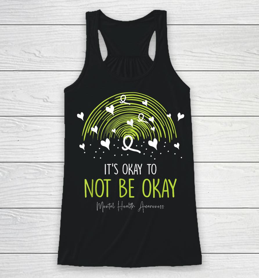 Its Ok Not To Be Ok Mental Health Awareness Green Ribbon Racerback Tank
