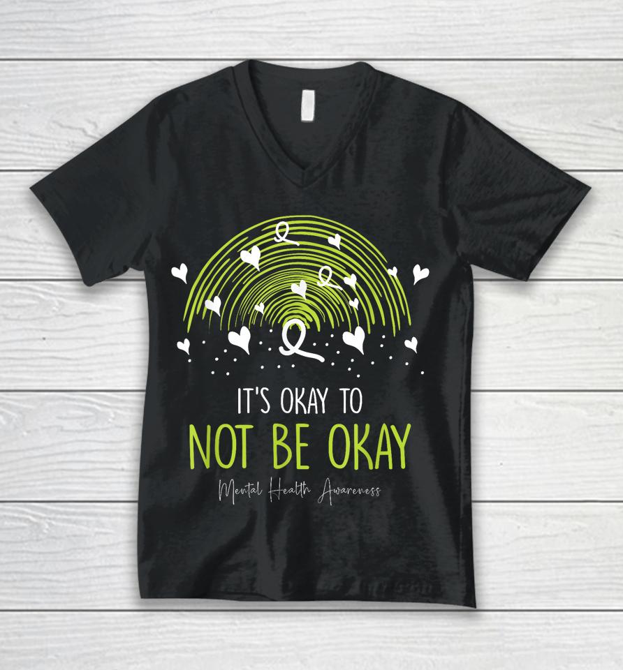 Its Ok Not To Be Ok Mental Health Awareness Green Ribbon Unisex V-Neck T-Shirt